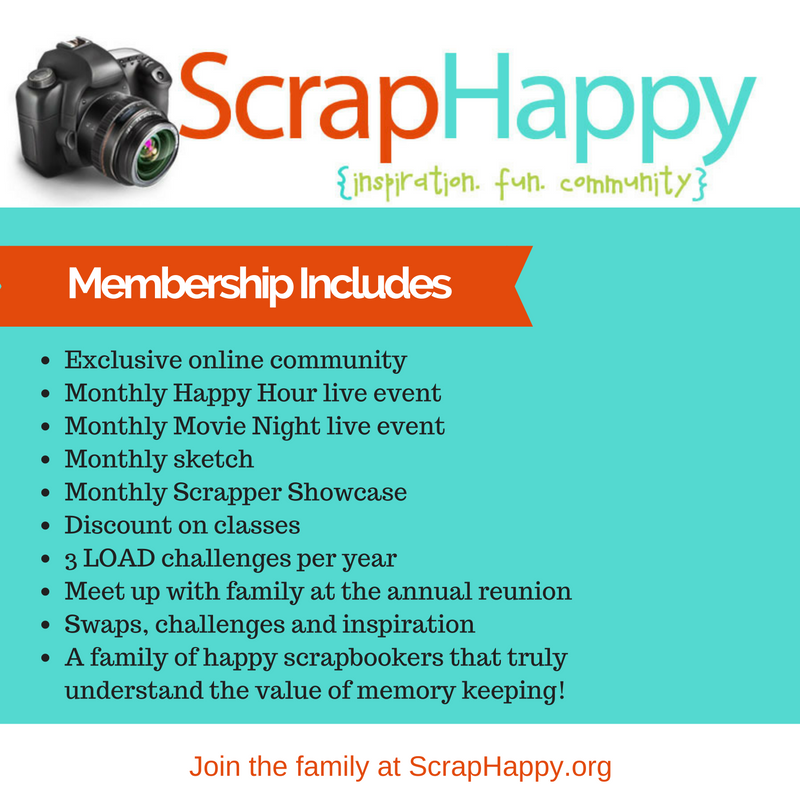 ScrapHappy Membership includes a lot of perks! An online community, monthly happy hour event, monthly movie nights, monthly sketches, scrapper showcase, discount on classes, 3 LOAD (layout a day) challenges per year, annual reunion, swaps, challenges, inspiration and an awesome group of people who really love scrapbooking!